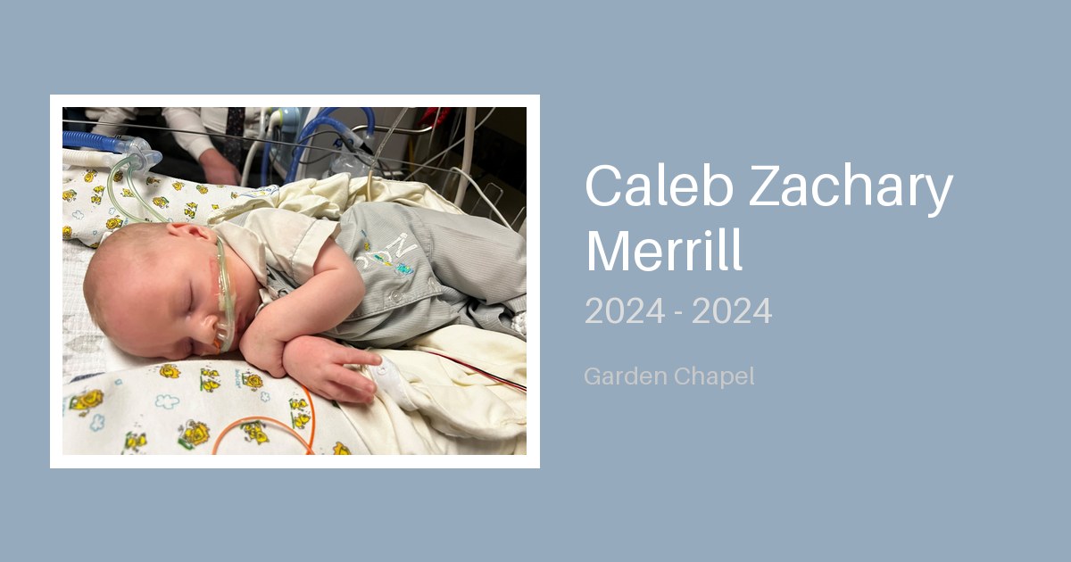 Caleb Zachary Merrill - Bunker Family Funerals
