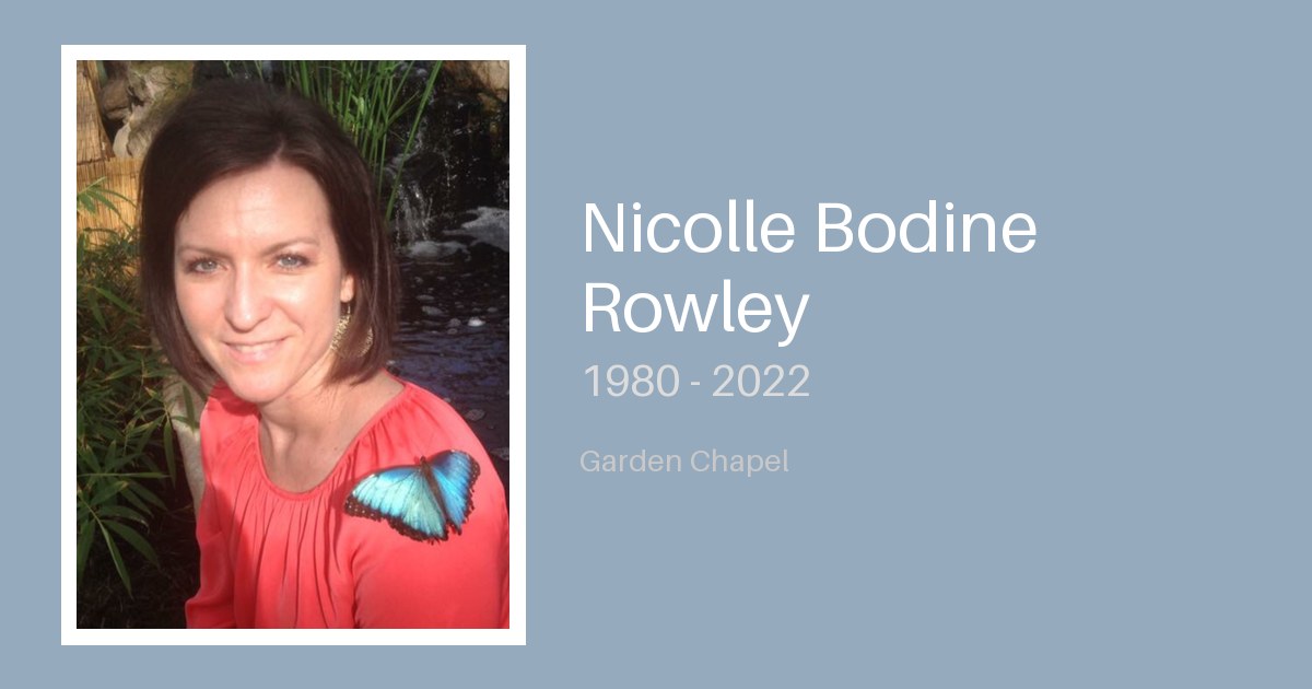 Nicolle Bodine Rowley - Bunker Family Funerals