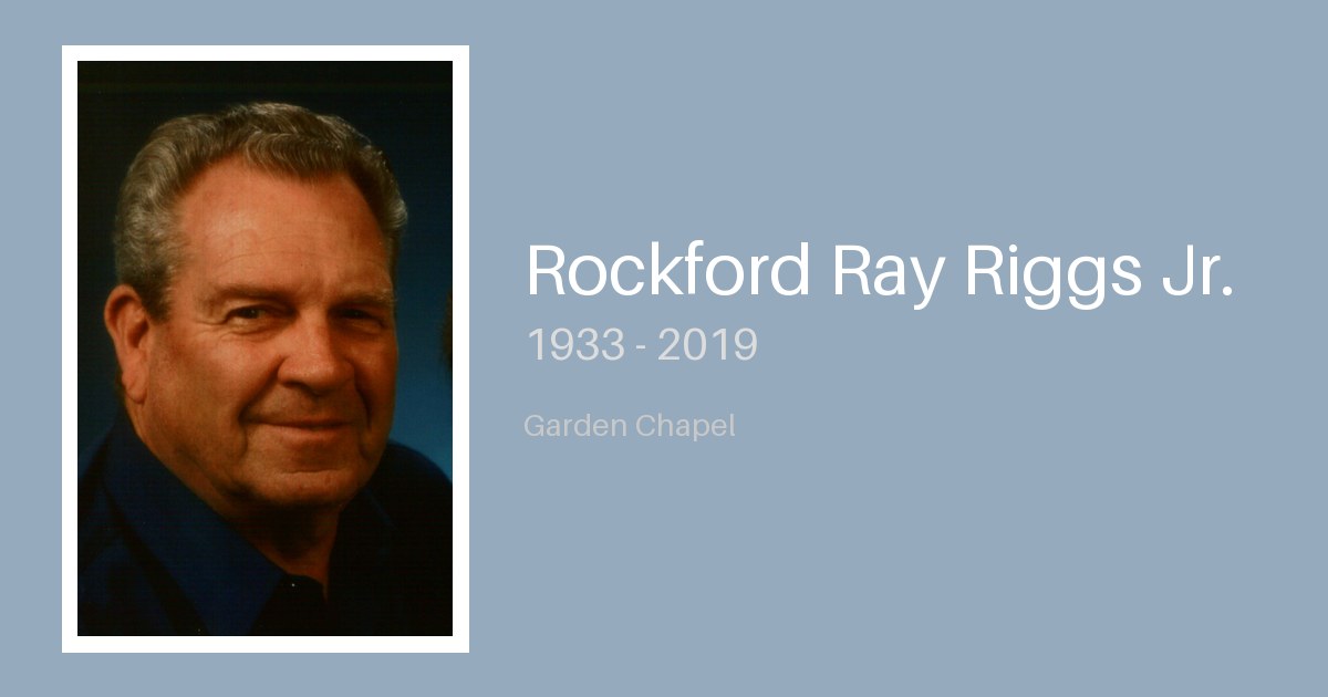 Rockford Ray Riggs Jr. - Bunker Family Funerals