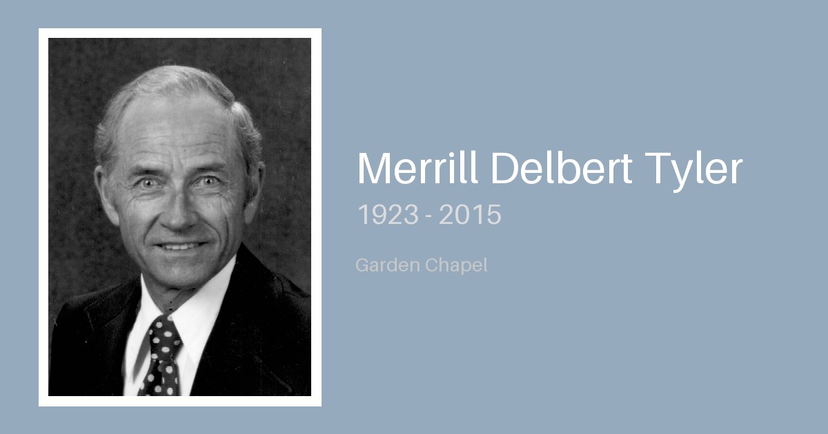 Merrill Delbert Tyler - Bunker Family Funerals